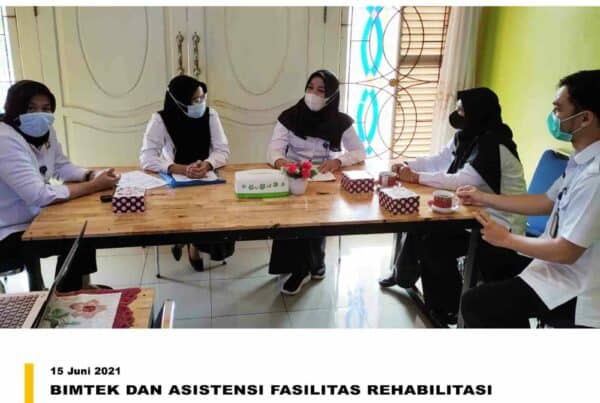 BIMTEK DAN ASISTENSI FASILITAS REHABILITASI