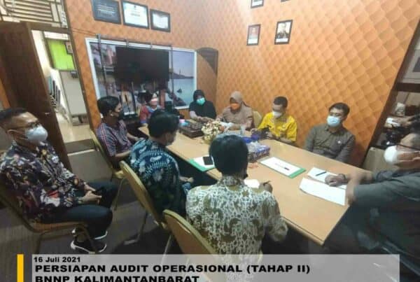 PERSIAPAN AUDIT OPERASIONAL TAHAP II BNNP KALBAR PERSIAPAN AUDIT OPERASIONAL TAHAP II BNNP KALBAR