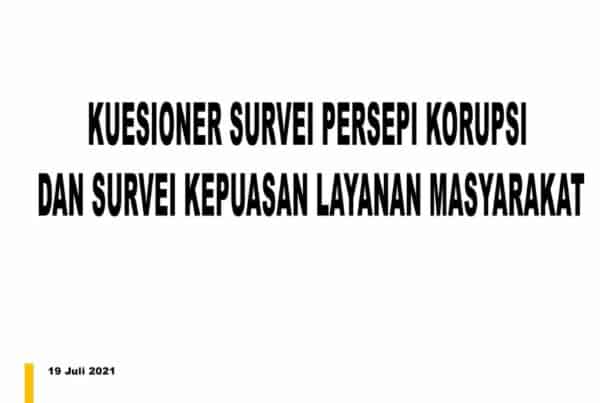 SURVEI PERSEPI KORUPSI DAN SURVEI KEPUASAN LAYANAN MASYARAKAT