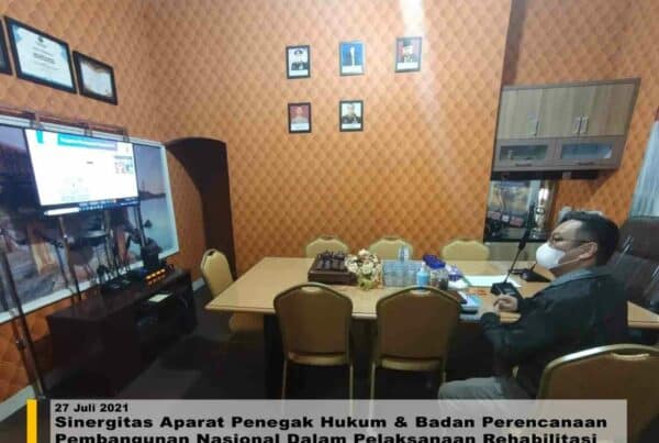 Sinergitas Aparat Penegak Hukum & Badan Perencanaan Pembangunan Nasional Dalam Pelaksanaan Rehabilitasi Sinergitas Aparat Penegak Hukum & Badan Perencanaan Pembangunan Nasional Dalam Pelaksanaan Rehabilitasi