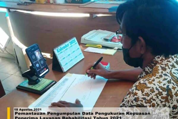 Pemantauan Pengumpulan Data Pengukuran Kepuasan Penerima Layanan Rehabilitasi Tahun 2021 Pemantauan Pengumpulan Data Pengukuran Kepuasan Penerima Layanan Rehabilitasi Tahun 2021
