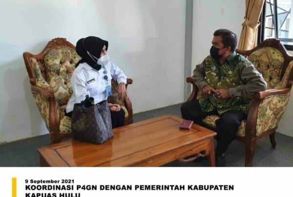 KOORDINASI P4GN DENGAN PEMERINTAH KABUPATEN KAPUAS HULU