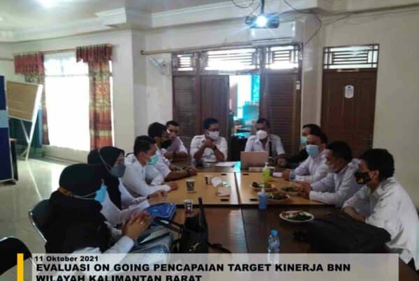 EVALUASI ON GOING PENCAPAIAN TARGET KINERJA BNN WILAYAH KALIMANTAN BARAT