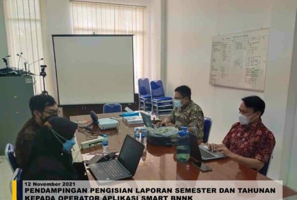 PENDAMPINGAN PENGISIAN LAPORAN SEMESTER DAN TAHUNAN KEPADA OPERATOR APLIKASI SMART BNNK