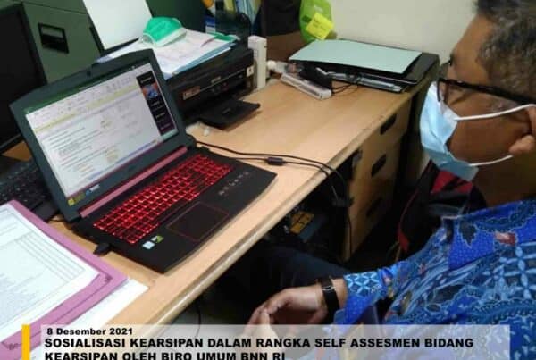 SOSIALISASI KEARSIPAN DALAM RANGKA SELF ASSESMEN BIDANG KEARSIPAN OLEH BIRO UMUM BNN RI