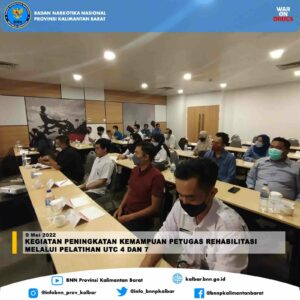 KEGIATAN PENINGKATAN KEMAMPUAN PETUGAS REHABILITASI MELALUI PELATIHAN UTC 4 DAN 7 KEGIATAN PENINGKATAN KEMAMPUAN PETUGAS REHABILITASI MELALUI PELATIHAN UTC 4 DAN 7