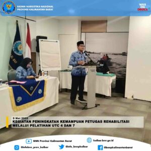 KEGIATAN PENINGKATAN KEMAMPUAN PETUGAS REHABILITASI MELALUI PELATIHAN UTC 4 DAN 7 KEGIATAN PENINGKATAN KEMAMPUAN PETUGAS REHABILITASI MELALUI PELATIHAN UTC 4 DAN 7
