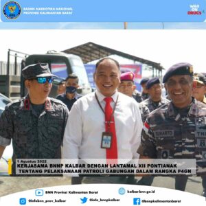 KERJASAMA BNNP KALBAR DENGAN LANTAMAL XII PONTIANAK TENTANG PELAKSANAAN PATROLI GABUNGAN DALAM RANGKA P4GN KERJASAMA BNNP KALBAR DENGAN LANTAMAL XII PONTIANAK TENTANG PELAKSANAAN PATROLI GABUNGAN DALAM RANGKA P4GN