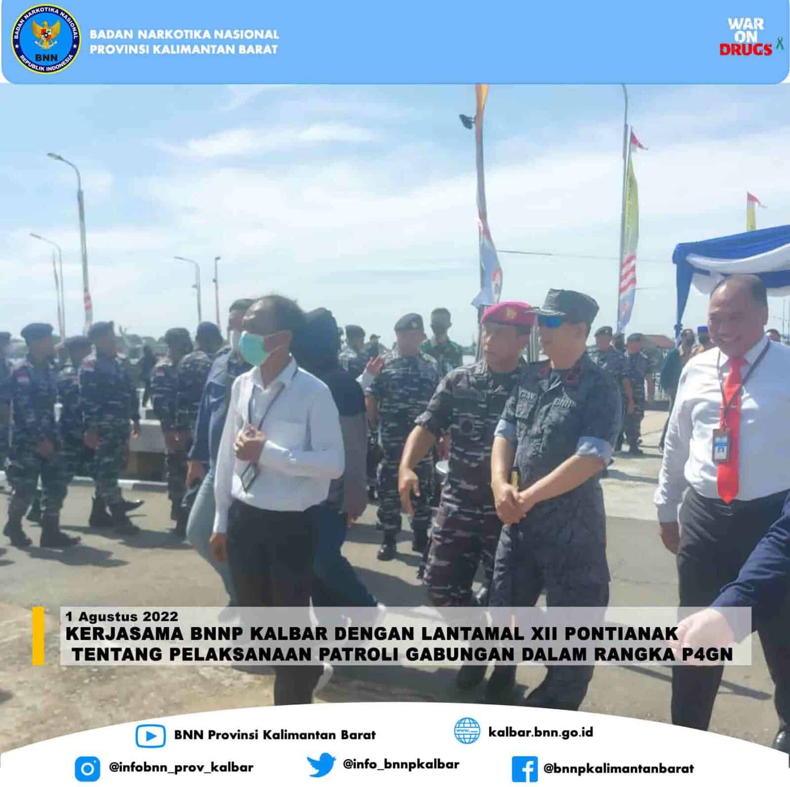 KERJASAMA BNNP KALBAR DENGAN LANTAMAL XII PONTIANAK TENTANG PELAKSANAAN PATROLI GABUNGAN DALAM RANGKA P4GN KERJASAMA BNNP KALBAR DENGAN LANTAMAL XII PONTIANAK TENTANG PELAKSANAAN PATROLI GABUNGAN DALAM RANGKA P4GN