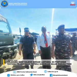 KERJASAMA BNNP KALBAR DENGAN LANTAMAL XII PONTIANAK TENTANG PELAKSANAAN PATROLI GABUNGAN DALAM RANGKA P4GN KERJASAMA BNNP KALBAR DENGAN LANTAMAL XII PONTIANAK TENTANG PELAKSANAAN PATROLI GABUNGAN DALAM RANGKA P4GN