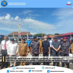 KERJASAMA BNNP KALBAR DENGAN LANTAMAL XII PONTIANAK TENTANG PELAKSANAAN PATROLI GABUNGAN DALAM RANGKA P4GN KERJASAMA BNNP KALBAR DENGAN LANTAMAL XII PONTIANAK TENTANG PELAKSANAAN PATROLI GABUNGAN DALAM RANGKA P4GN