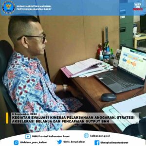 KEGIATAN EVALUASI KINERJA PELAKSANAAN ANGGARAN, STRATEGI AKSELERASI BELANJA DAN PENCAPAIAN OUTPUT BNN TRIWULAN III T.A. 2022 KEGIATAN EVALUASI KINERJA PELAKSANAAN ANGGARAN, STRATEGI AKSELERASI BELANJA DAN PENCAPAIAN OUTPUT BNN TRIWULAN III T.A. 2022