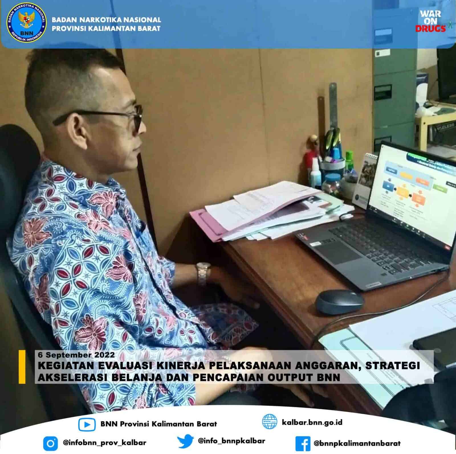 KEGIATAN EVALUASI KINERJA PELAKSANAAN ANGGARAN, STRATEGI AKSELERASI BELANJA DAN PENCAPAIAN OUTPUT BNN TRIWULAN III T.A. 2022 KEGIATAN EVALUASI KINERJA PELAKSANAAN ANGGARAN, STRATEGI AKSELERASI BELANJA DAN PENCAPAIAN OUTPUT BNN TRIWULAN III T.A. 2022