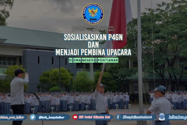 Sosialisasikan P4GN Dan Menjadi Pembina Upacara di SMA Negeri 1 Pontianak
