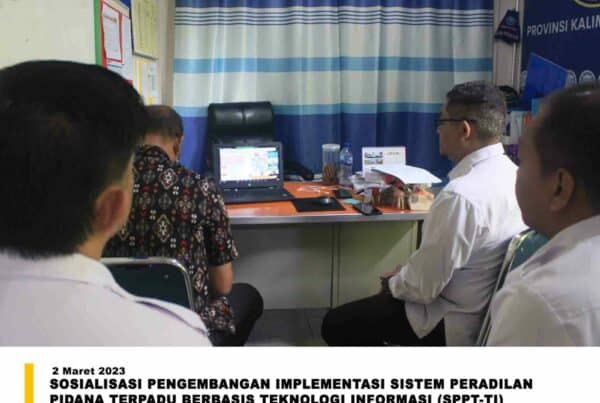 Sosialisasi Pengembangan Implementasi Sistem Peradilan Pidana Terpadu Berbasis Teknologi Informasi (sppt-ti)