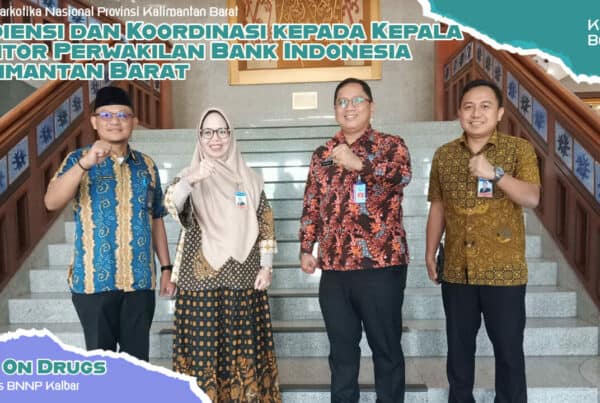 Audiensi dan Koordinasi Kepada Kepala Kantor Perwakilan Bank Indonesia Kalimantan Barat